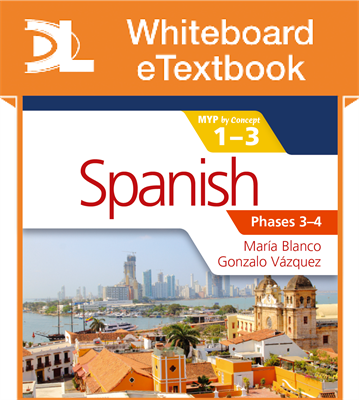 Spanish for the IB MYP 1-3 Phases 3-4 Whiteboard eTextbook - фото 10279