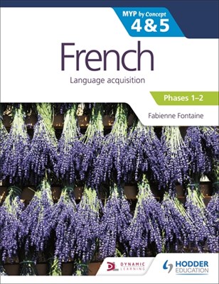 French for the IB MYP 4&5 (Phases 1-2): by Concept Student Book - фото 10350