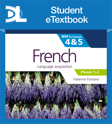 French for the IB MYP 4&5 (Phases 1-2): by Concept Student eTextbook (1 Year Subscription) - фото 10351