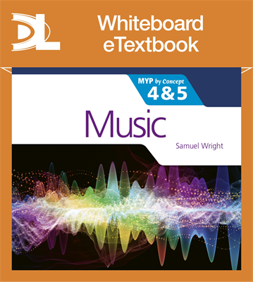 Music for the IB MYP 4&5: MYP by Concept Whiteboard eTextbook - фото 10386