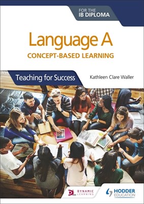 Language A for the IB Diploma: Concept-based learning - фото 10391