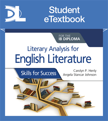 Literary analysis for English Literature for the IB Diploma: Skills for Success Student eTextbook (1 Year Subscription) - фото 10396