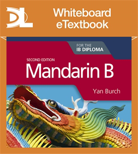 Mandarin B for the IB Diploma Second edition Whiteboard eTextbook - фото 10446