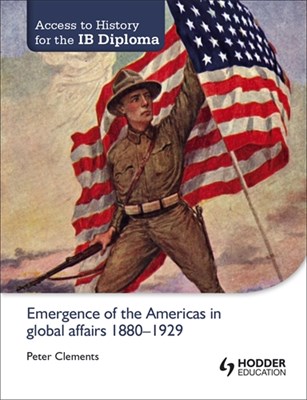 Access to History for the IB Diploma: Emergence of the Americas in global affairs 1880-1929 - фото 10476