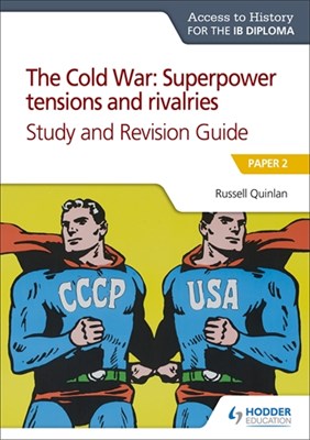 Access to History for the IB Diploma: The Cold War: Superpower tensions and rivalries (20th century) Study and Revision Guide: Paper 2 - фото 10481