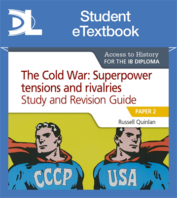 Access to History for the IB Diploma: The Cold War: Superpower tensions and rivalries (20th century) Study and Revision Guide: Paper 2 Student eTextbook (1 Year Subscription) - фото 10482
