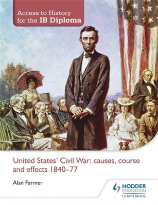 Access to History for the IB Diploma: United States Civil War: causes, course and effects 1840-77 - фото 10493