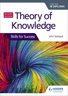 Theory of Knowledge for the IB Diploma: Skills for Success, Second edition - фото 10545