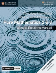 Cambridge International AS & A Level Mathematics Pure Mathematics 2 and 3 Worked Solutions Manual with Cambridge Elevate Edition - фото 11160