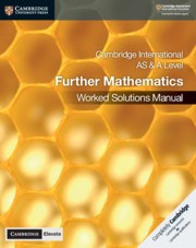 Cambridge International AS & A Level Further Mathematics Worked Solutions Manual with Cambridge Elevate Edition - фото 11166
