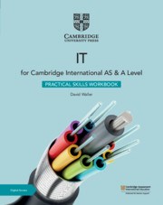 Cambridge International AS & A Level IT Practical IT Skills Workbook with Cambridge Elevate edition - фото 11226