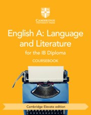 English A: Language and Literature for the IB Diploma Coursebook Cambridge Elevate Edition - фото 11237