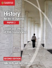 History for the IB Diploma: Paper 2: Causes and Effects of 20th Century Wars - фото 11282