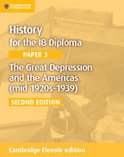History for the IB Diploma Paper 3: The Great Depression and the Americas (mid 1920s–1939) Cambridge Elevate edition (2Yr) - фото 11287