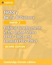 History for the IB Diploma Paper 3: Political Developments in the United States (1945–1980) and Canada (1945–1982) Elevate edition (2Yr) - фото 11289