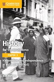 History for the IB Diploma Paper 3: Nationalism and Independence in India (1919–1964) - фото 11294