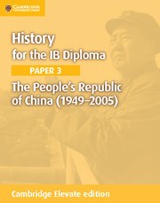 History for the IB Diploma Paper 3: The People's Republic of China (1949–2005) Cambridge Elevate edition (2Yr) - фото 11297