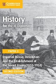 History for the IB Diploma Paper 3: Imperial Russia, Revolution and the Establishment of the Soviet Union (1855–1924) - фото 11301