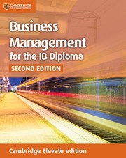 Business and Management for the IB Diploma Cambridge Elevate Enhanced edition (2Yr) - фото 11310