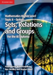 Mathematics Higher Level for the IB Diploma: Option Topic 8: Sets, Relations and Groups - фото 11340