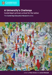A University's Challenge: Cambride's Primary School for the Nation - фото 11434