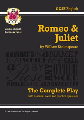 Grade 9-1 GCSE English Romeo and Juliet - The Complete Play - фото 12404