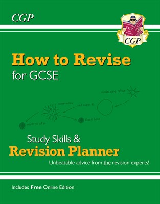 How to Revise for GCSE: Study Skills & Planner - from CGP, the Revision Experts (inc Online Edition) - фото 13097