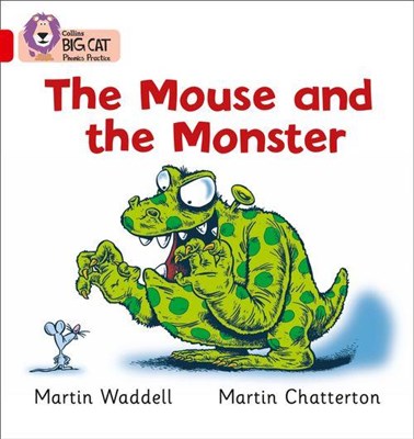 Collins Big Cat Phonics — The Mouse And The Monster: Band 02b/red B 9780007235896 - фото 14198