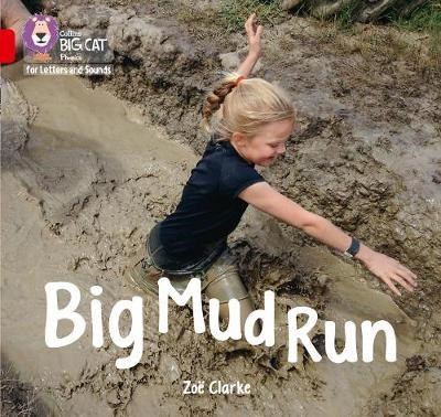 Collins Big Cat Phonics For Letters And Sounds — Big Mud Run: Band 2a/red A 9780008251444 - фото 14214