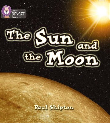 Collins Big Cat Phonics — The Sun And The Moon: Band 03/yellow - фото 14277