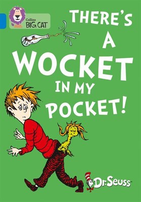 Collins Big Cat — Dr. Seuss: There's A Wocket In My Pocket: Band 04/blue - фото 14306
