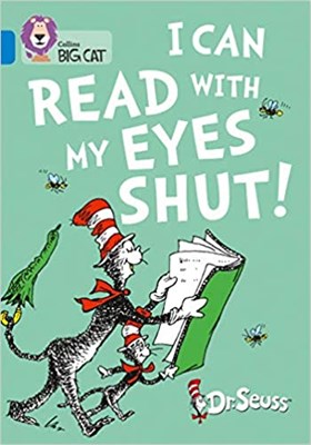 Collins Big Cat — Dr. Seuss: I Can Read With My Eyes Shut: Band 04/blue - фото 14307