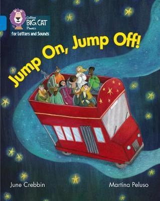 Collins Big Cat Phonics For Letters And Sounds — Jump On, Jump Off!: Band 4/blue - фото 14368