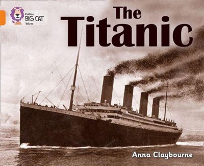 Collins Big Cat — The Titanic: Band 06/orange - фото 14438
