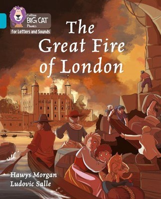 Collins Big Cat Phonics For Letters And Sounds — The Great Fire Of London: Band 7/turquoise - фото 14505