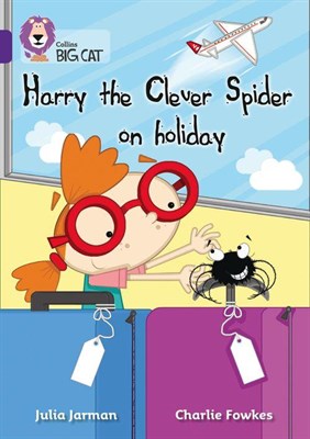Collins Big Cat — Harry The Clever Spider On Holiday: Band 08/purple - фото 14537