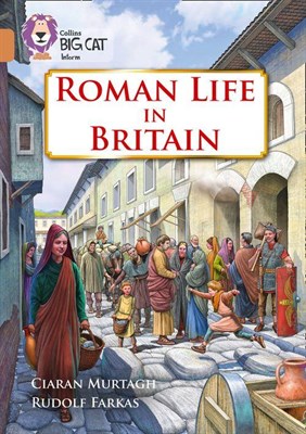 Collins Big Cat — Roman Life In Britain: Band 12/copper - фото 14631