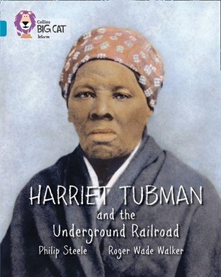 Collins Big Cat — Harriet Tubman And The Underground Railroad: Band 13/topaz 9780007465361 - фото 14672