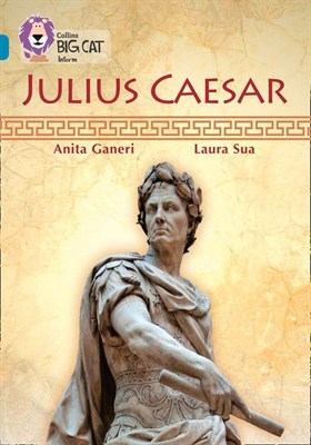 Collins Big Cat — Julius Caesar: Band 13/topaz 9780008127787 - фото 14676