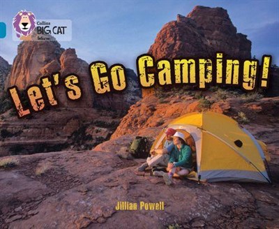 Collins Big Cat — Let’s Go Camping: Band 13/topaz 9780007336289 - фото 14679