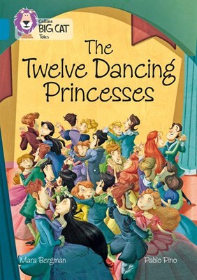 Collins Big Cat — The Twelve Dancing Princesses: Band 13/topaz 9780008179380 - фото 14693