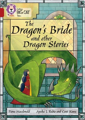 Collins Big Cat — The Dragon’s Bride And And Other Dragon Stories: Band 14/ruby - фото 14727