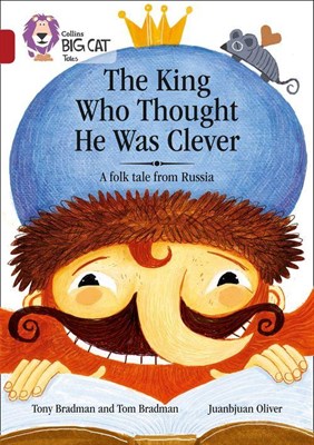 Collins Big Cat — The King Who Thought He Was Clever: A Folk Tale From Russia: Band 14/ruby - фото 14731