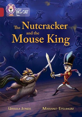 Collins Big Cat — The Nutcracker And The Mouse King: Band 14/ruby - фото 14733