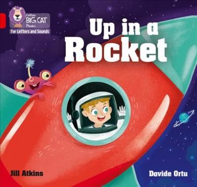 Collins Big Cat Phonics For Letters And Sounds — Up In A Rocket: Band 2a/red A 9780008251451 - фото 15062