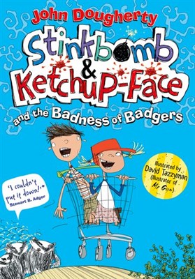 Stinkbomb & Ketchup: The Badness Of Badgers 9780192734495 - фото 15520