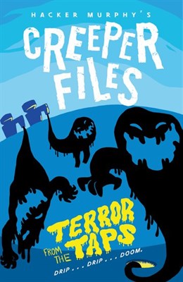 The Creeper Files: Terror From The Taps - фото 15733