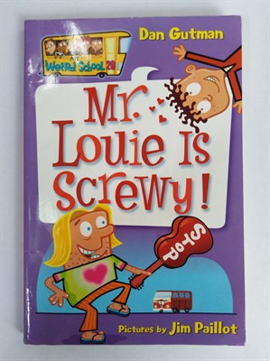 Mr. Louie Is Screwy! (My Weird School) Paperback - фото 16360