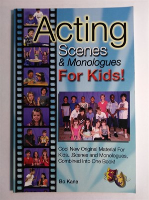 Acting Scenes & Monologues For Kids! : Original Scenes and Monologues Combined Into One Very Special Book! - фото 16756