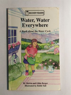 Water, Water Everywhere a Book about the Water Cycle - фото 16889